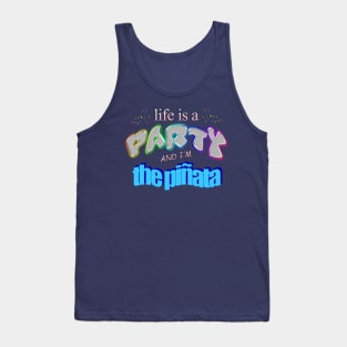 Life is a party and i'm the piñata - Funny Birthday Word Art Tank Top